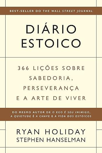 Diário estoico: 366 lições sobre sabedoria, perseverança e a arte de viver